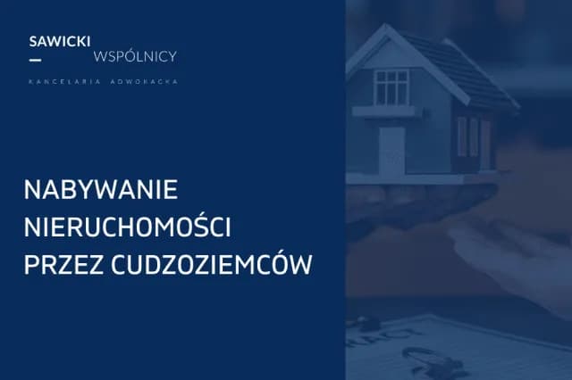 Ile trwa zezwolenie na nabycie nieruchomości przez cudzoziemca w Polsce?